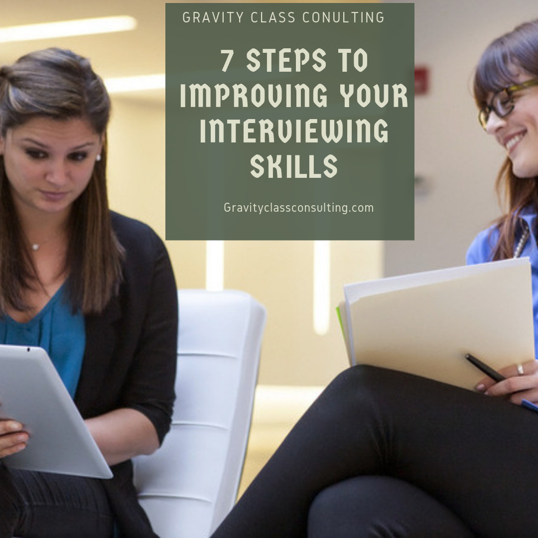 7-easy-steps-to-improve-your-interviewing-skills-gravity-class-consulting